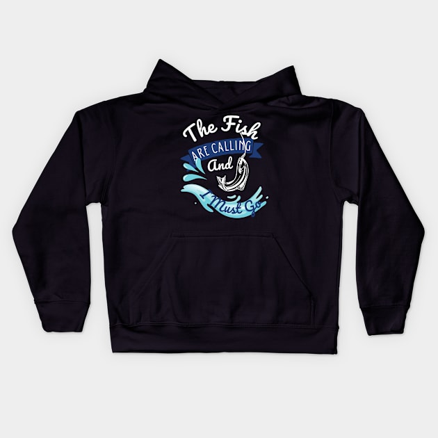 The Fish Are Calling And I Must Go Kids Hoodie by Clouth Clothing 